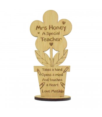Oak veneer flower on stand  - Personalised 'A special Teacher Takes a hand opens a mind and touches a heart'